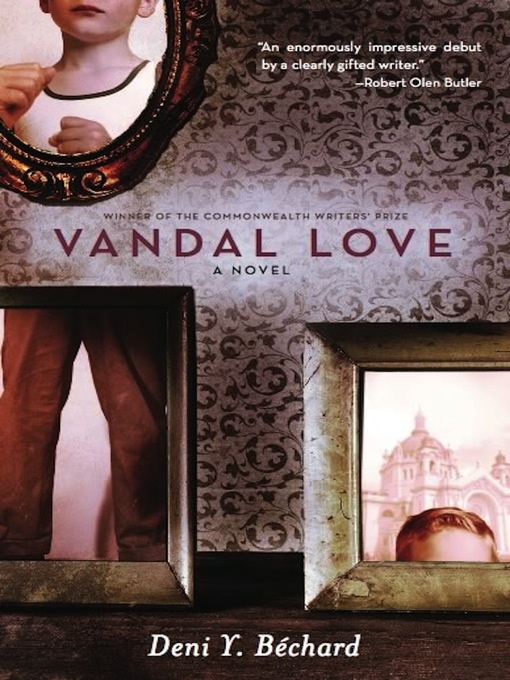 Title details for Vandal Love by Deni Béchard - Available